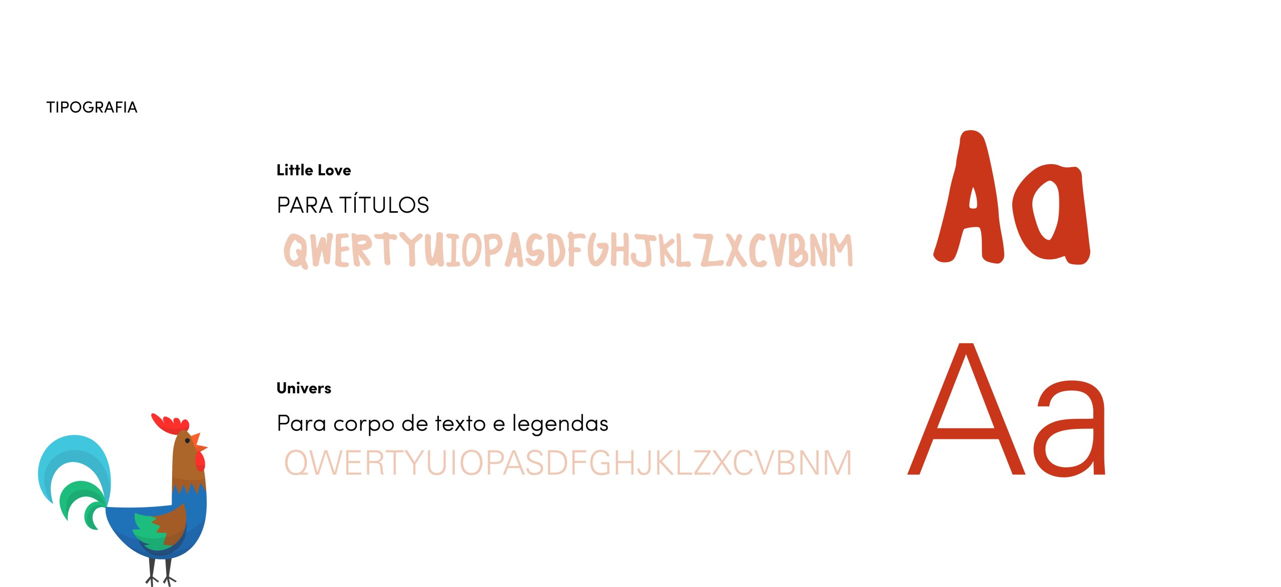 Painel de tipografia da campanha “Dia da Criança”, em fundo branco, com o título “TIPOGRAFIA” e amostras das fontes Little Love para títulos e Univers para texto e legendas. À esquerda, uma ilustração colorida de um galo complementa o design.